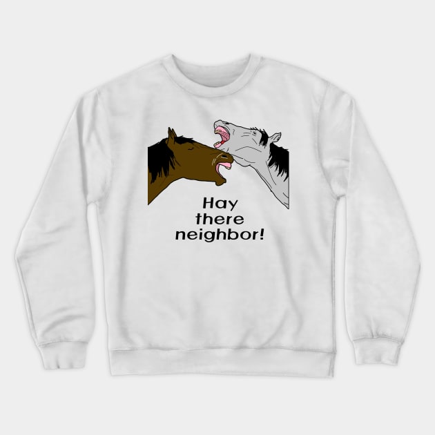 Hay there neighbor! Crewneck Sweatshirt by jmtaylor